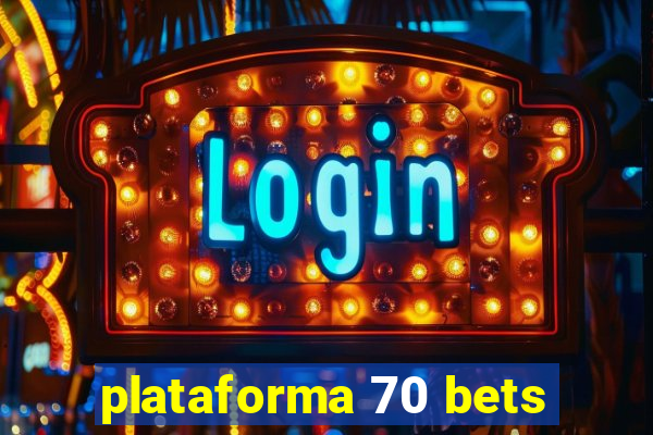 plataforma 70 bets